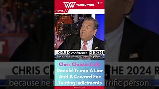 Chris Christie Calls Donald Trump A Liar And A Coward For Touting Indictments-World-Wire #shorts