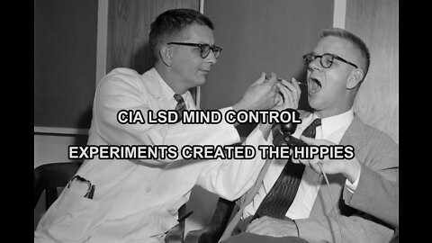 CIA LSD MIND CONTROL EXPERIMENTS CREATED THE HIPPIES