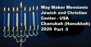 Erev Hanukkah 2020- 5781 - Part 3