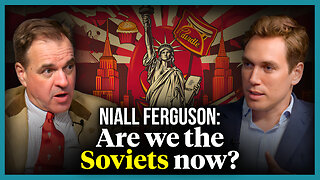 Niall Ferguson: Are we the Soviets now?