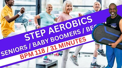 Fun Step Aerobics for Baby Boomers, Beginners & Seniors Low BPM 118 | Easy Combinations | 31 Min