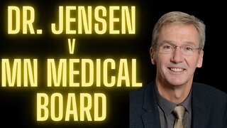 96. Dr. Scott Jensen and his lawsuit agaisnt the MN Medical Board