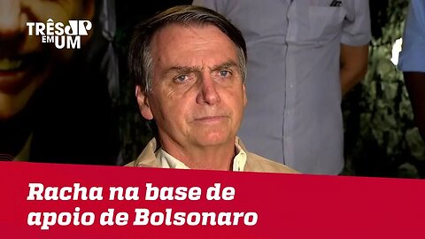 Racha na base de apoio de Bolsonaro