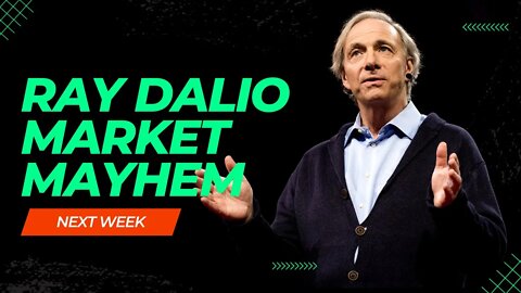 MARKET MAYHEM: What Ray Dalio Says About the Next Week