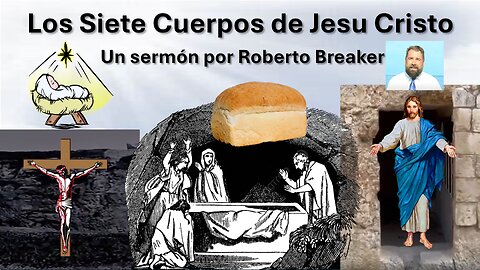 Los Siete Cuerpos de Jesu Cristo