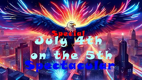 Special July 4th on the 5th Spectacular Spectacle-Remastered in 4K