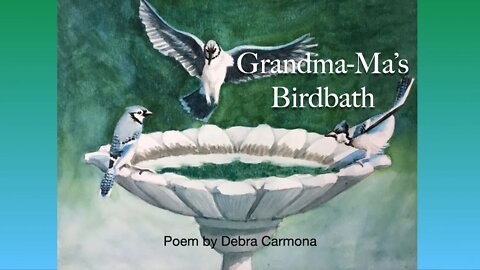 Grandma Ma's Birdbath ~ Poem by Debra Carmona
