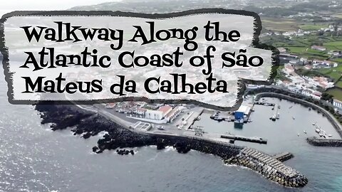 Discovering the Coastal Charms of the Atlantic in São Mateus da Calheta - Terceira, Açores.