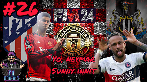 FM 24 Let's Play Manchester United EP26 - Yo Neymar, sunny innit!