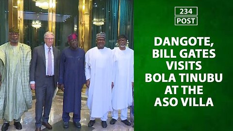 Bill Gates and Dangote pay President Bola Tinubu a visit at the Aso Villa