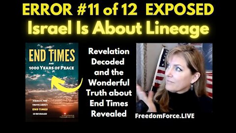 END TIMES DECEPTION ERROR # 11 OF 12 EXPOSED! ISRAEL IS ABOUT LINEAGE 5-19-21