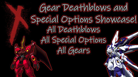 Xenogears Gear Deathblow & Special Options Showcase: All Gears, All Deathblows, All Special Options!