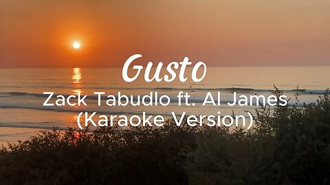 "Gusto"(Zack Tabudlo feat. Al James) KARAOKE VERSION