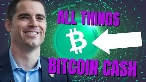 All Things Bitcoin Cash w Roger Ver