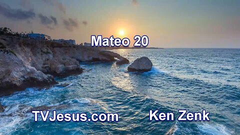 40 Mateo 20 - Pastor Ken Zenk - Estudios Biblicos