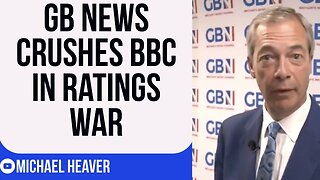 Farage And GB News Now SMASHING BBC In Ratings War