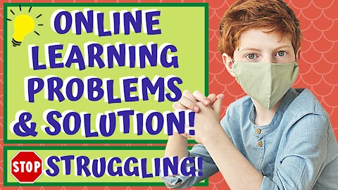 Online Learning Problems & SOLUTION! Get Your Child Excited About Learning at Home!