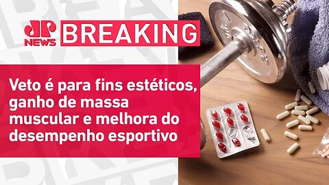 Conselho de Medicina proíbe a prescrição de anabolizantes | BREAKING NEWS