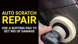 AUTO SCRATCH REPAIR: Use a Buffing Pad to Get Rid of Damage