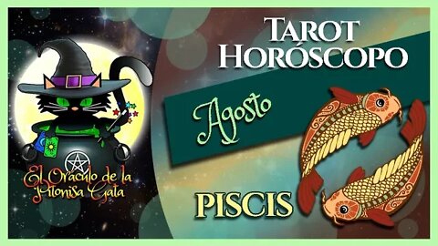 🌸PISCIS🌸agosto 2022🧙‍♂️ TAROT Predicción signos del HORÓSCOPO 😺