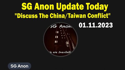 SG Anon Update Today 1/11/24: "Sits Down with Jon Dowling To Discuss The China/Taiwan Conflict"