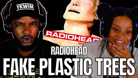 DEEP 🎵 Radiohead - Fake Plastic Trees REACTION