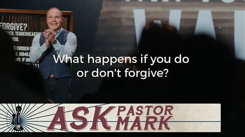 What happens if you do or don't forgive?