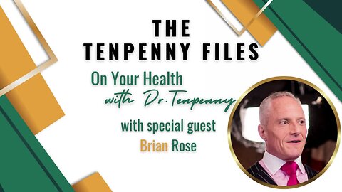 On Your Health with Dr.Tenpenny, with special guest, Brian Rose