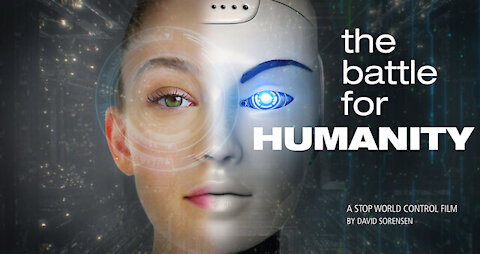 The Battle For Humanity Documentary - Transhumanism and Vaccines Dark Agenda