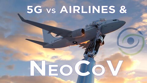 5G vs Airlines & NeoCoV