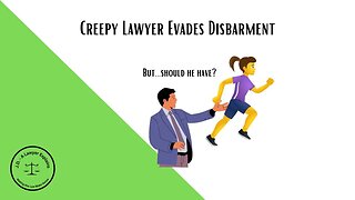 Predatory Lawyer Evades Disbarment (but should he have been disbarred?)