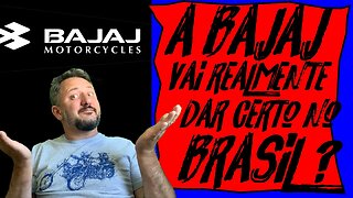 A BAJAJ. vai realmente dar CERTO no BRASIL? Americano RESPONDE