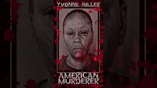 Yvonne Hiller, American Murderer