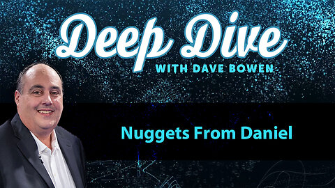 NUGGETS from DANIEL | Teacher: Dave Bowen