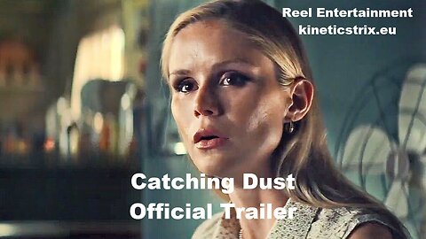 Catching Dust Official Trailer