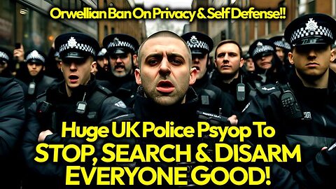 GOVT AGENTS PUSH TO DISARM BRITS WITH MANDATORY STOP & SEARCH DISARM!