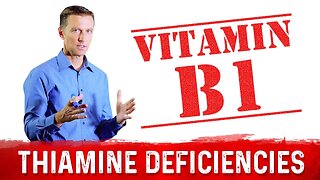 12 Ways You Can Get Vitamin B1 (Thiamine) Deficiency – Dr. Berg