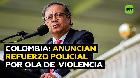 Colombia anuncia el envío de 130 policías adicionales al Cauca ante la ola de violencia