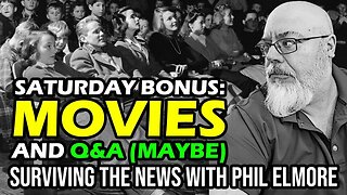 You Haven't Seen This (also Q&A with Phil Elmore) - Saturday Bonus Episode