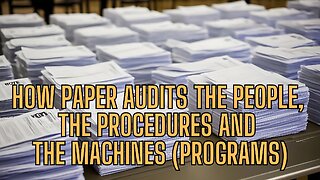 How PAPER Audits People, Procedures and Program ELECTION SHOCKING TRUTH!