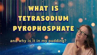 WTF is Tetrasodium Pyrophosphate and Why is it in Our Food??