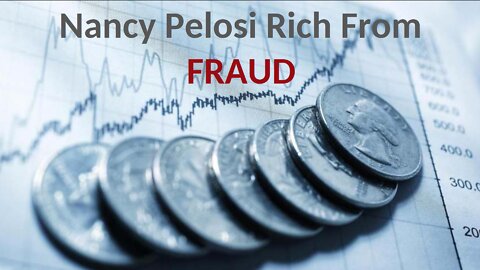 Nancy Pelosi Rich From Fraud