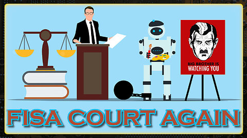 FISA Court is Back! | Weekly News Roundup