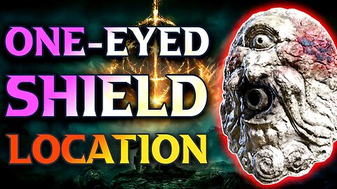 How To Get One Eyed Shield Elden Ring