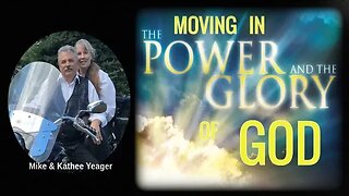 Moving in the Power and the Glory of God by Dr Michael H Yeager