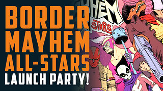 Border Mayhem All-stars Launch Party! Celebrate 656 Comics 20th Anniversary!