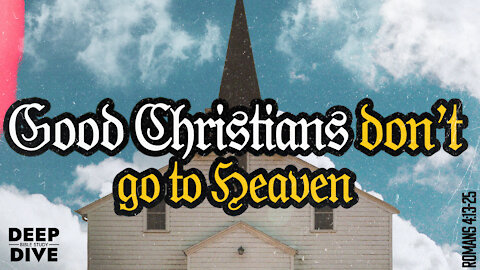 S5E9 | Romans 4:11-25 "Good Christians Don't Go To Heaven"