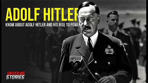 Know About Adolf Hitler And His Rise To Power || Unveiling Stories ||