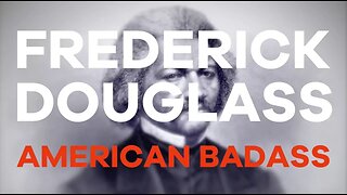 Frederick Douglass — American Badass