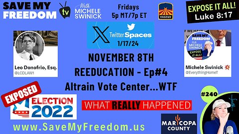 #240 NOVEMBER 8TH REEDUCATION - X Spaces Episode #4 - Altrain Vote Center...WTF | They Changed The Time On The Tabulators DURING The Election + Yet Another Mystery Machine | Our "ELECTION SYSTEM OPERATION" Exposed!